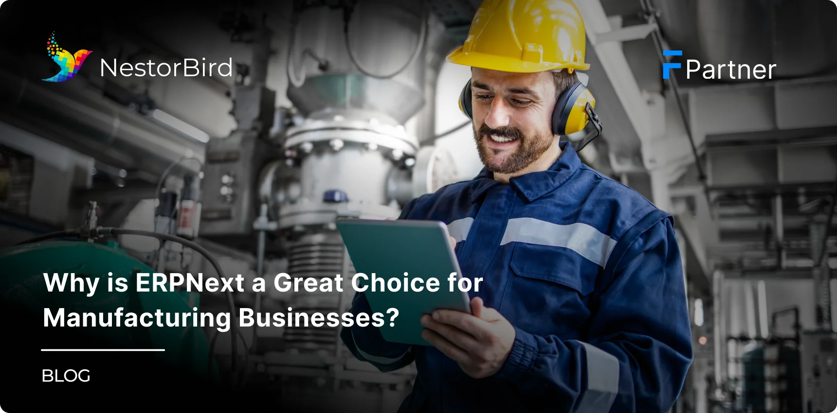 Why is ERPNext a Great Choice for Manufacturing Businesses?