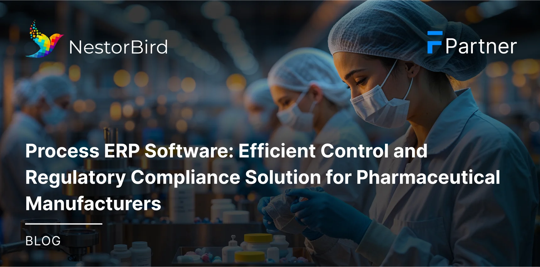 Process ERP Software: Efficient Control and Regulatory Compliance Solution for Pharmaceutical Manufacturers 