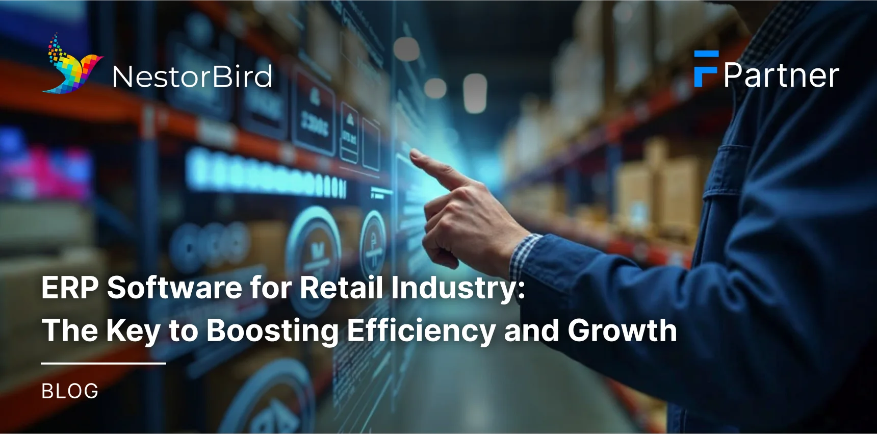 ERP Software for Retail Industry: The Key to Boosting Efficiency and Growth