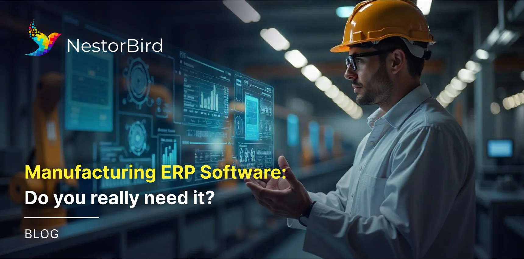 Manufacturing ERP Software: Do you really need it?