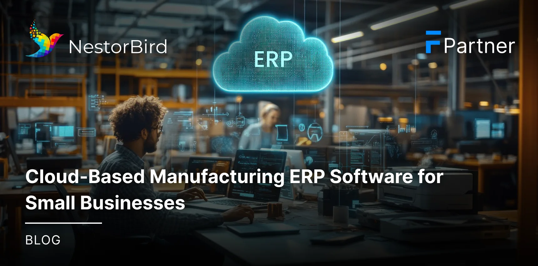 Cloud-Based Manufacturing ERP Software for Small Businesses