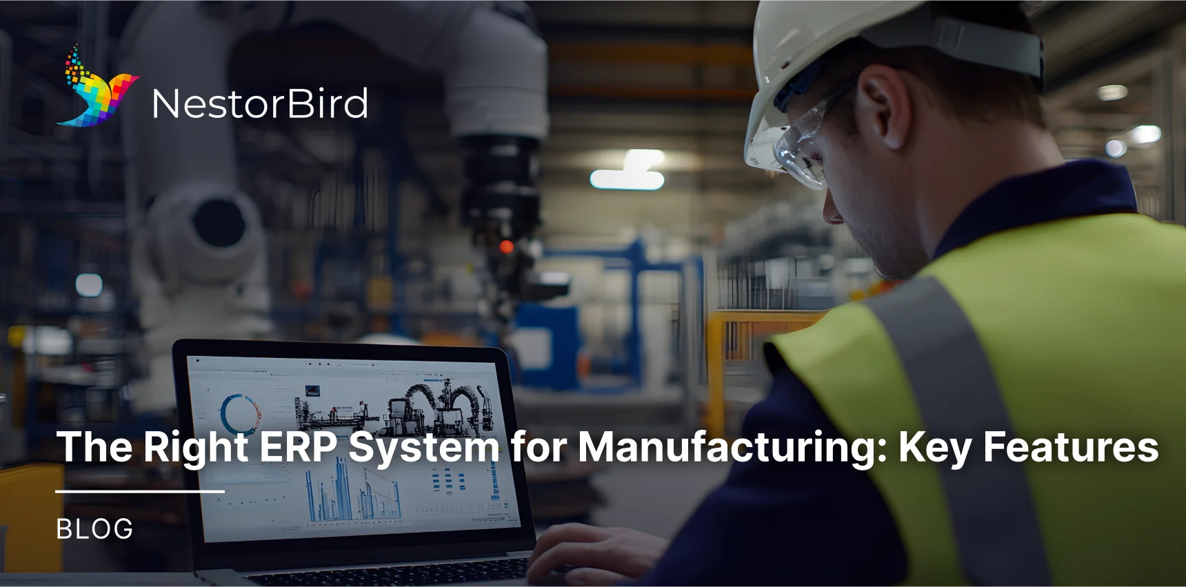 The Right ERP System for Manufacturing: Key Features