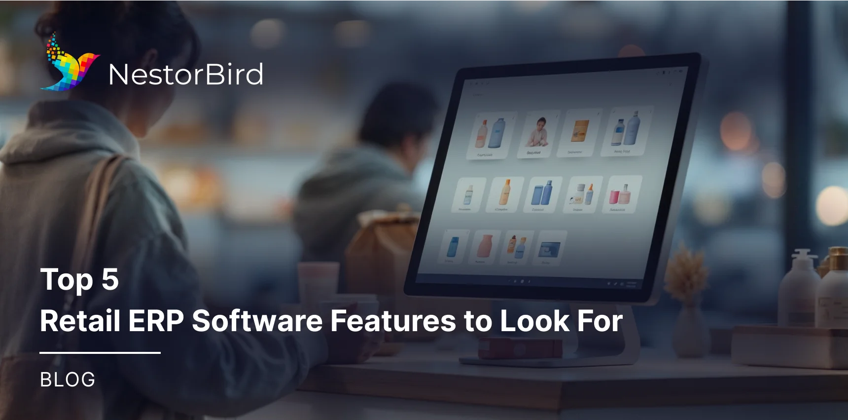 Top 5 Retail ERP Software Features to Look For