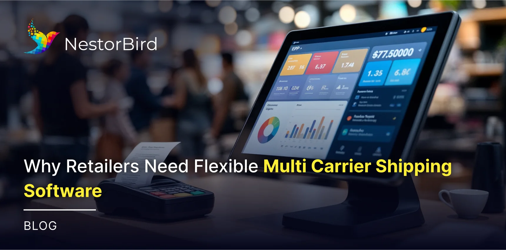 Why Retailers Need Flexible Multi Carrier Shipping Software